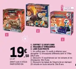 E.Leclerc COFFRET 12 OEUFS DINO, VOLCANS ET DINOSAURES, LABO ÉLECTRICITÉ offre