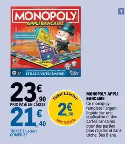 E.Leclerc Monopoly Appli Bancaire offre
