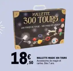 E.Leclerc MALLETTE MAGIE 300 TOURS offre