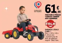 E.Leclerc TRACTEUR À PÉDALES COUNTRY FARMER AVEC REMORQUE offre