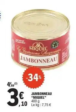 E.Leclerc JAMBONNEAU 'MIQUEL' offre