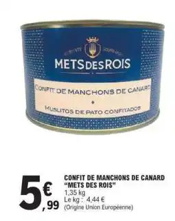 E.Leclerc CONFIT DE MANCHONS DE CANARD METS DES ROIS offre