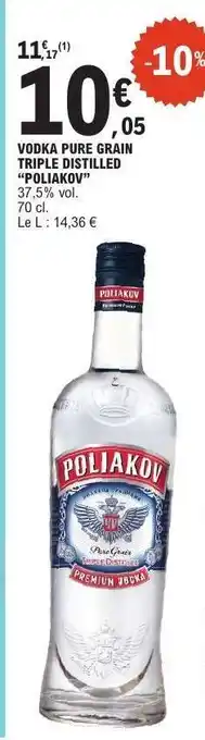 E.Leclerc VODKA PURE GRAIN TRIPLE DISTILLED POLIAKOV offre