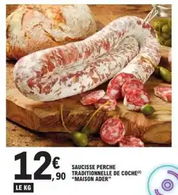 E.Leclerc Saucisse Perche Traditionnelle de Coche Maison Ader offre