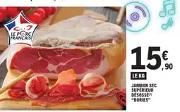 E.Leclerc JAMBON SEC SUPÉRIEUR DÉSSOSÉ BORIES offre