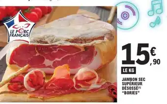 E.Leclerc JAMBON SEC SUPÉRIEUR DÉSSOSÉ BORIES offre