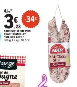 E.Leclerc SAUCISSE SÈCHE PLIS TRADITIONNELLE “MAISON ADER” offre