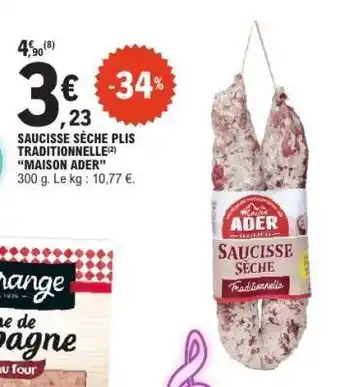 E.Leclerc SAUCISSE SÈCHE PLIS TRADITIONNELLE “MAISON ADER” offre