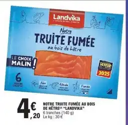 E.Leclerc NOTRE TRUITE FUMÉE AU BOIS DE HÊTRE LANDVIKA offre
