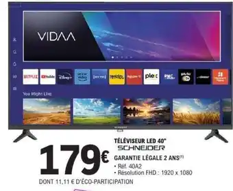 E.Leclerc TÉLÉVISEUR LED 40 SCHNEIDER offre