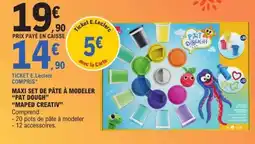 E.Leclerc MAXI SET DE PÂTE À MODELER “PAT DOUGH” “MAPED CREATIV” offre