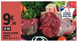 E.Leclerc Viande Bovine : Jarret*** Avec Os offre