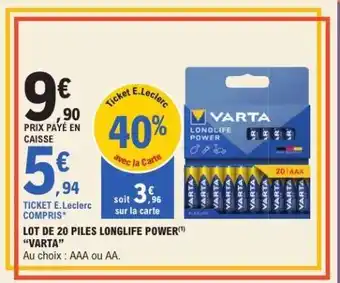 E.Leclerc LOT DE 20 PILES LONGLIFE POWER VARTA offre