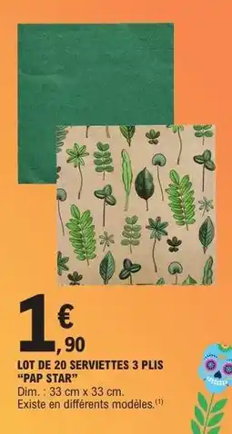 E.Leclerc LOT DE 20 SERVIETTES 3 PLIS “PAP STAR” offre