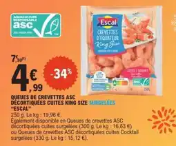 E.Leclerc QUEUES DE CREVETTES ASC DÉCORTIQUÉES CUITES KING SIZE SURGELÉES “ESCAL” offre