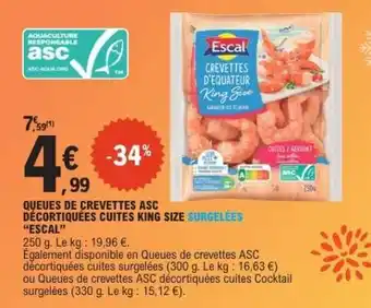 E.Leclerc QUEUES DE CREVETTES ASC DÉCORTIQUÉES CUITES KING SIZE SURGELÉES “ESCAL” offre