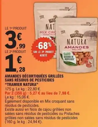 E.Leclerc AMANDES DÉCORTIQUÉES GRILLÉES SANS RÉSIDUS DE PESTICIDES “TRAMIER NATURA” offre