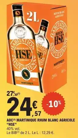 E.Leclerc AOC MARTINIQUE RHUM BLANC AGRICOLE “HSE” offre