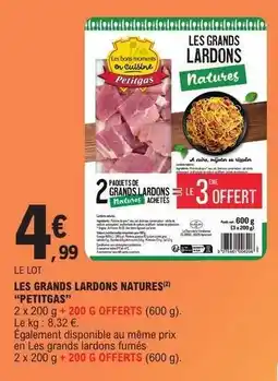 E.Leclerc LES GRANDS LARDONS NATURES “PETITGAS” offre