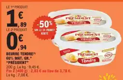 E.Leclerc BEURRE TENDRE 60% MAT. GR. PRÉSIDENT offre