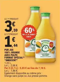 E.Leclerc PUR JUS 100% ORANGE AVEC PULPE FORMAT SPÉCIAL 'INNOCENT' offre