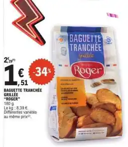 E.Leclerc BAGUETTE TRANCHÉE GRILLÉE ROGER offre