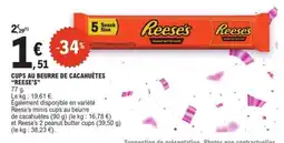 E.Leclerc CUPS AU BEURRE DE CACAHUÈTES “REESE’S” offre