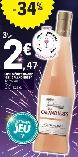 E.Leclerc IGP MÉDITERRANÉE “LES CALANDIÈRES” offre
