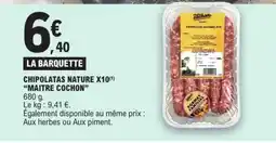 E.Leclerc CHIPOLATAS NATURE X10 'MAITRE COCHON' offre