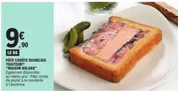 E.Leclerc PÂTÉ CROÛTE RICHELIEU TRAITEUR “MAISON BOLARD” offre