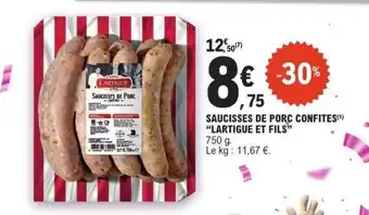 E.Leclerc SAUCISSES DE PORC CONFITES 'LARTIGUE ET FILS' offre