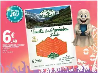 E.Leclerc TRUITE FUMÉE DES PYRÉNÉES PÊCHERIES BASQUES offre