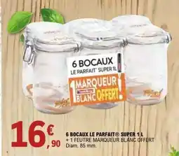 E.Leclerc 6 BOCAUX LE PARFAIT SUPER 1 L offre