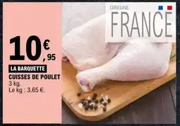 E.Leclerc LA BARQUETTE CUISSES DE POULET offre