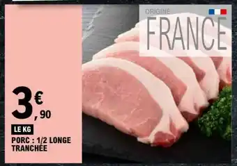 E.Leclerc Porc : 1/2 Longe Tranchée offre