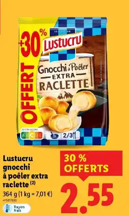 Lidl LUSTUCRU gnocchi à poêler extra raclette offre