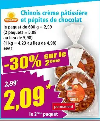 Norma Matindoux Chinois crème pâtissière et pépites de chocolat offre