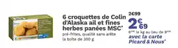 Picard PICARD 6 croquettes de Colin d'Alaska ail et fines herbes panées MSC offre