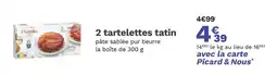 Picard PICARD 2 tartelettes tatin offre