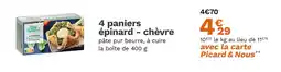 Picard PICARD 4 paniers épinard - chèvre offre