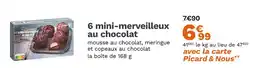 Picard PICARD 6 mini-merveilleux au chocolat offre