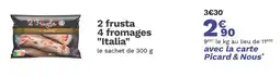 Picard PICARD 2 frusta 4 fromages 'Italia' offre