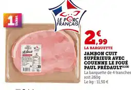 U Express PAUL PRÉDAULT Jambon cuit supérieur avec couenne le foué offre