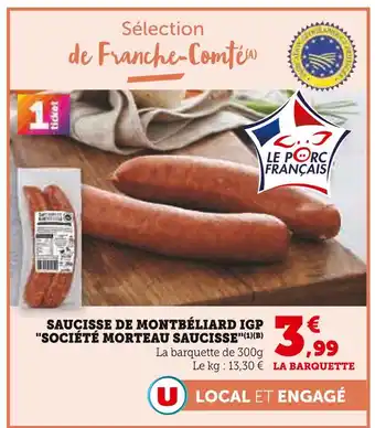 U Express SOCIÉTÉ MORTEAU SAUCISSE Saucisse de Montbéliard IGP offre
