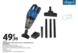 Intermarché Express Scheppach - aspirateur a main sans fil, 20v + starterkit zan offre