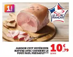 U Express Jambon cuit supérieur nature avec couenne le foué paul prédault offre
