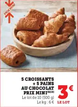 U Express 5 croissants + 5 pains au chocolat prix mini offre