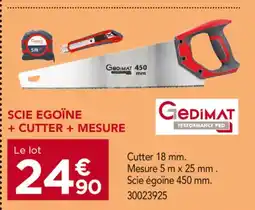 Gedimat GEDIMAT Scie égoïne, cutter , mesure offre