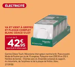 Gedimat Schneider Electric Va et vient à griffes et plaque complet blanc Odace offre