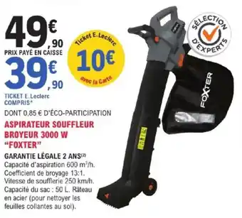 E.Leclerc Brico Aspirateur souffleur broyeur 3000 w foxter offre